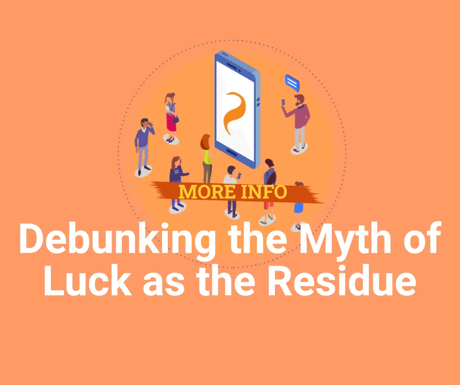 Debunking the Myth of Luck as the Residue