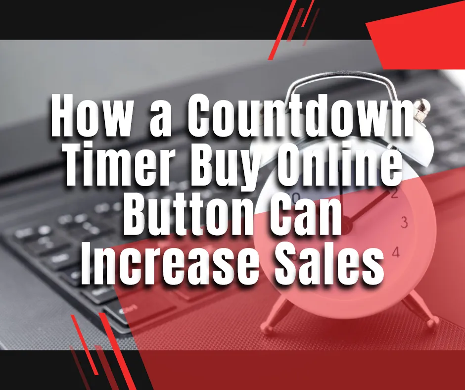 How a Countdown Timer Buy Online Button Can Increase Sales