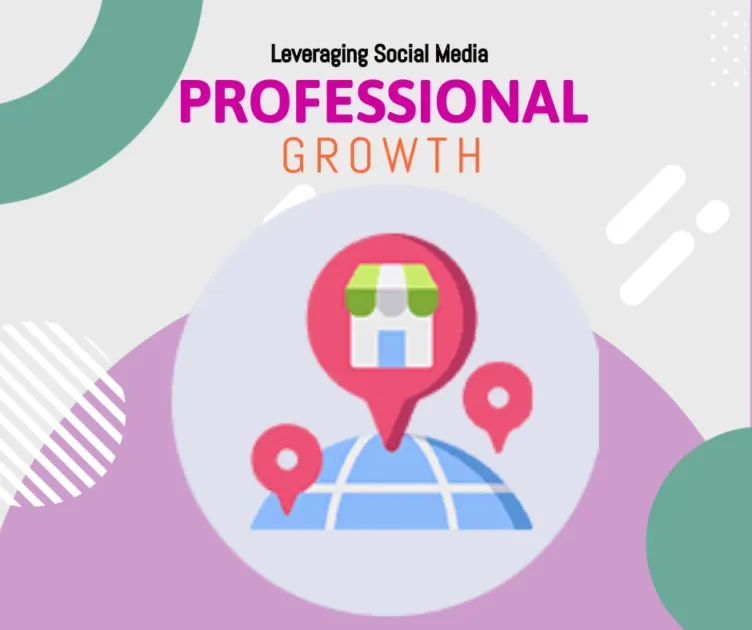 Leveraging Social Media for Professional Growth