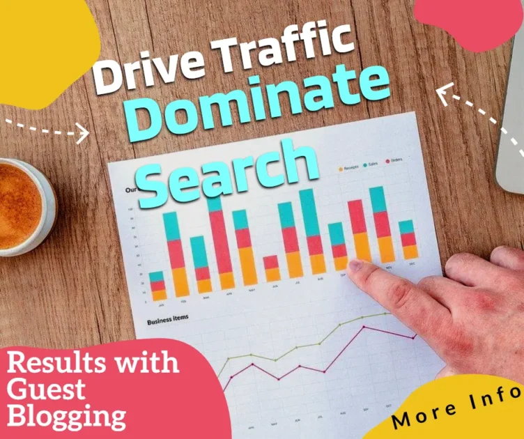 Drive Traffic Dominate Search with Guest Blogs