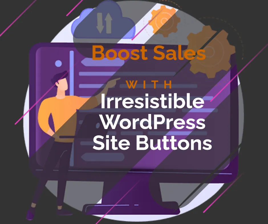 Boost Sales with actionable WordPress Buttons